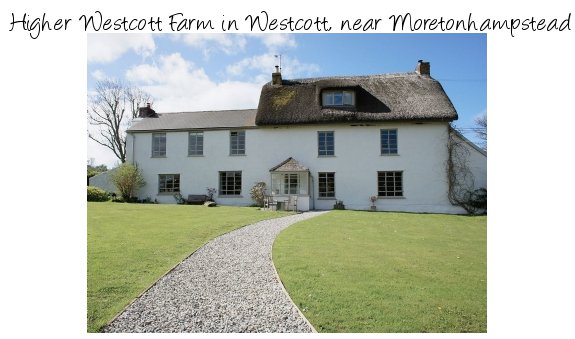 Higher Westcott Farm is a large thatched holidaycottage in Westcott, near Moretonhampstead, Devon. Higher Westcott Farm sleeps 12 people